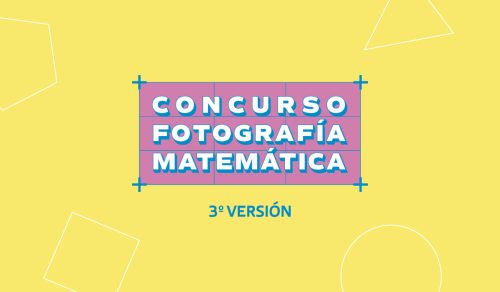Bienvenidos/as a la 3° versión del Concurso Fotografía Matemática