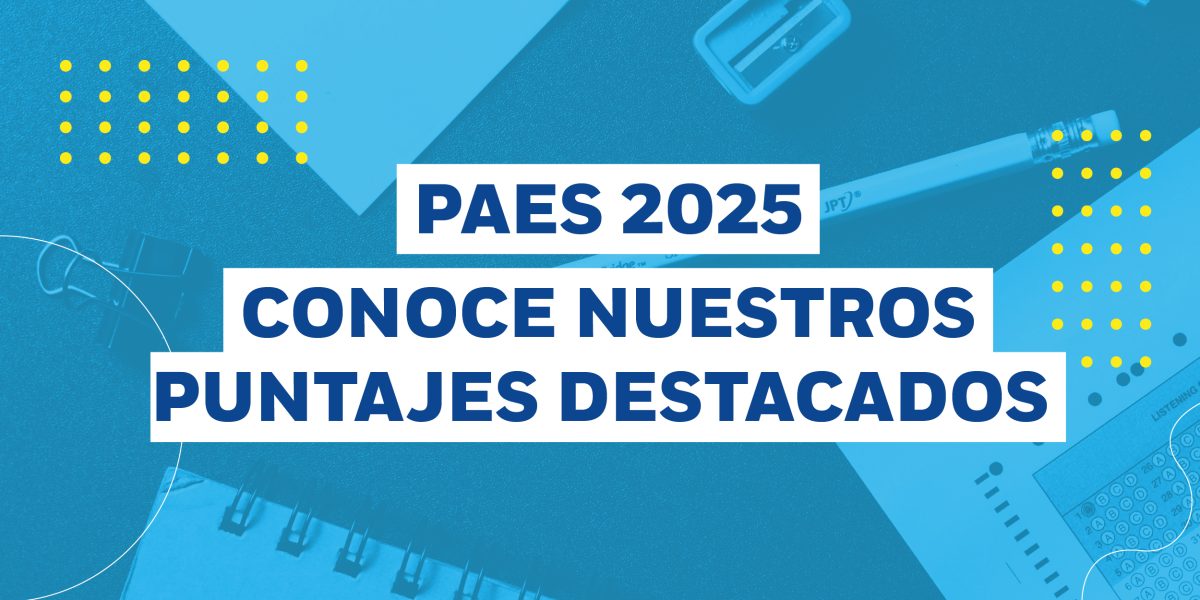 Felicitamos a nuestra Generación 2025 por sus logros en la PAES
